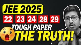 THE TRUTH : 22-24th EASY, 28-29th TOUGH | JEE Main 2025 | Eduniti | Mohit Sir