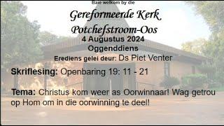 4 Augustus 2024 09:30 OGGENDEREDIENS: Ds Piet Venter