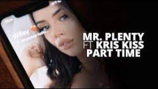 Mr. Plenty – Part Time (feat. Kris Kiss) (Official Video)