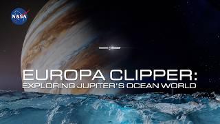 Europa Clipper: Exploring Jupiter’s Ocean Moon (Mission Overview)