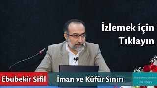 #24: Ebubekir Sifil - İman ve Küfür Sınırı