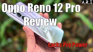 Oppo Reno 12 Pro Review: Lacks Pro Power