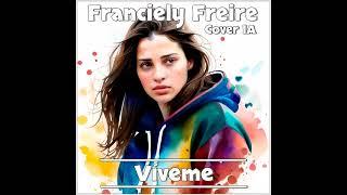 Franciely Freire  - VÍveme  (Cover   IA)