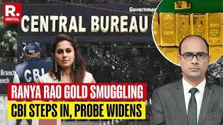 Ranya Rao Gold Smuggling Case: CBI Steps In, Probe Widens | Republic TV