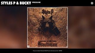 Styles P & Bucky - Pressure (Official Audio)