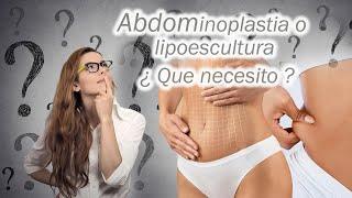 Abdominoplastia o lipoescultura.. ¿qué necesito?