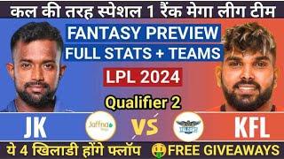 JK vs KFL LPL DREAM11 PREDICTION, LANKA PREMIER LEAGUE DREAM11 ANALYSIS,KANDY FALCONS vs JAFFNA KING