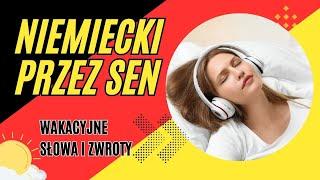 Nauka NIEMIECKIEGO do snu  TOP 40 WAKACYJNYCH zwrotów i słów na podróż 🟡 Nauka słówek przez sen