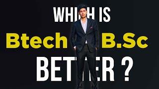 B.Tech Vs B.Sc Which is Better ? | Salary, Career, Jobs | What to Choose?