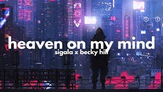 Becky Hill, Sigala - Heaven On My Mind (Lyrics)