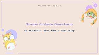 Go and Redis. More than a love story. - Simeon Yordanov Grancharov