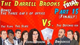 The Judge Dorow & DB Show (I meant Trial): Part 15