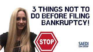 3 Things #NOT to Do #Before You File #Bankruptcy!