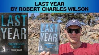 Last Year by Robert Charles Wilson [Spoiler Free Review]