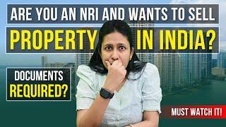 Are You an NRI and Wants to Sell Property in India? | Which Documents are Required | CA Neha Gupta |