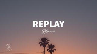 Bloome - Replay (Lyrics)