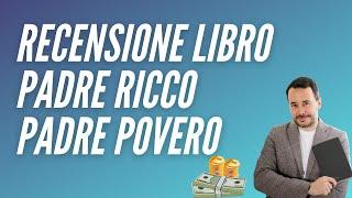 Recensione Libro - Padre ricco padre povero