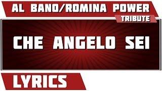 Che Angelo Sei - Al Bano & Romina Power tribute - Lyrics