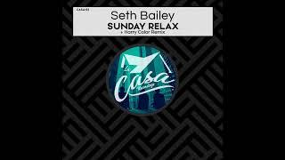 Seth Bailey - Sunday Relax (Harry Color Remix)