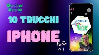 10 Trucchi per il Tuo iPhone - Parte n. 1 - Pillole di Doctor Apple Recap