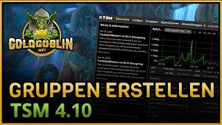 TradeSkillMaster 4.10 Tutorial (NEU) SL Edition [GER]: Teil 2 -  Erstellen von Gruppen - TSM Premium