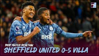 POST MATCH REACTION: Sheffield United 0-5 Aston Villa