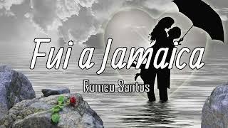 Romeo Santos - Fui a Jamaica (Letra/Lyrics)