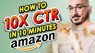 Improve your Click Through Rate on AMAZON in 10 MINUTES