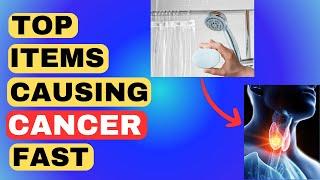 Top 10 Common Household Items That Cause Cancer