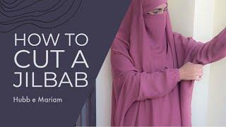 How to make Jilbab/French Khimar (Cutting tutorial) | Hubb e Mariam