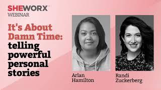 It’s about damn time: telling powerful personal stories with Arlan Hamilton & Randi Zuckerberg