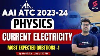 AAI ATC Physics Lecture 2023 | CURRENT ELECTRICITY -1 | AAI ATC Physics Classes 2023 by Mohit Sir