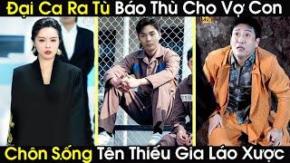 Ngồi Tù Oan 3 Năm Đại Ca Ra Tù Liền Đi Lôi Đầu Tên Thiếu Gia Ra Chôn S,ống Báo Thù Cho Vợ Con