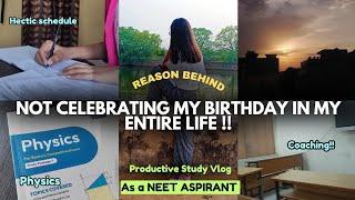 I'll Never Celebrate MY BIRTHDAY!? | Productive Study Vlog as a NEET ASPIRANT  | CBSE 11th Grader