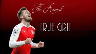 Aaron Ramsey ● True Grit ● Arsenal FC