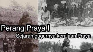 Perang Praya 1 || runtuhnya kerajaan Praya || Lombok tengah || gugurnya Raden Wiracandra