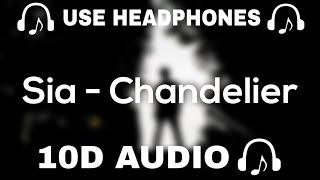 Sia (10D AUDIO) Chandelier || Use Headphones  - 10D SOUNDS