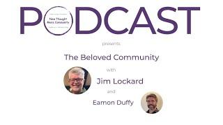 The Beloved Community with Jim Lockard - New Thought Men's Podcast 023