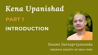 1. Kena Upanishad | Introduction | Swami Sarvapriyananda