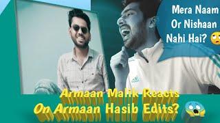 How Armaan Malik Reacts After Watching My Edits?  | Armaan Hasib