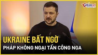 Tiết lộ lý dọ Pháp không ngại tấn công Nga khiến Ukraine bất ngờ | Báo VietNamNet