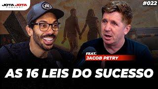 AS 16 LEIS DO SUCESSO (Jacob Petry) | JOTA JOTA PODCAST #022