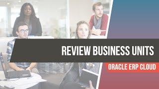How to Review Business Units in Oracle Fusion ERP Cloud: Enterprise Structure