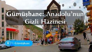 Gümüşhane: Anadolu'nun Gizli Hazinesi