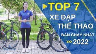 REVIEW TOP 7 XE ĐẠP THỂ THAO BÁN CHẠY NHẤT NĂM 2022 | XE ĐẠP GIÁ KHO