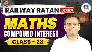 Railway Ratan Series | Railway Math's | Compound Interest | #23 | By Rakesh Yadav Sir