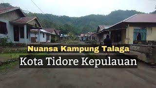 Keindahan alam dan suasana kampung Talaga dikota Tidore Kepulauan | Indonesia Timur