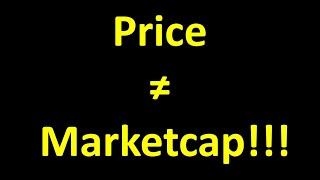 Price and Market Capitalization are NOT the same thing!