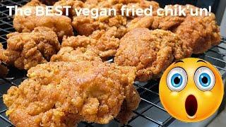 the BEST vegan fried chicken!