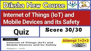 Internet of Things and Mobile Devices and its Safety | CIET NCERT Training Quiz Answers